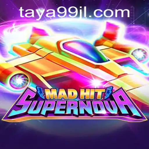 MadHitSupernova: The Ultimate Gaming Experience with TAYA99
