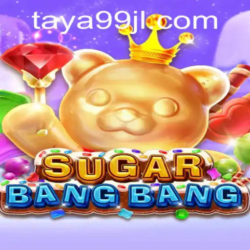 Exploring SUGARBANGBANG: A New Gaming Phenomenon with TAYA99