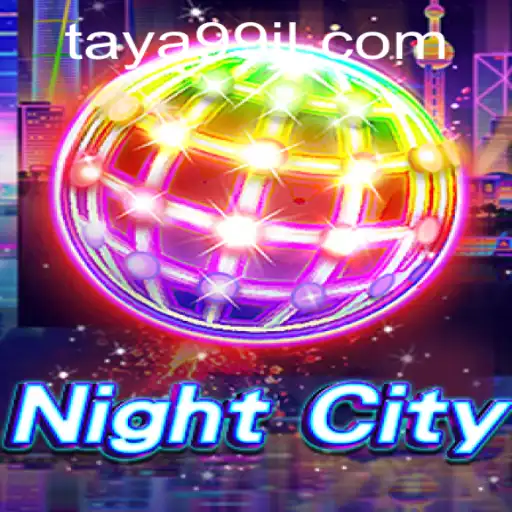 Exploring the Fascinating World of NightCity: A Closer Look at TAYA99